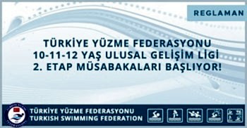 TÜRKİYE YÜZME FEDERASYONU 10-11-12 YAŞ ULUSAL GELİŞİM LİGİ 2. ETAP MÜSABAKALARI BAŞLIYOR!