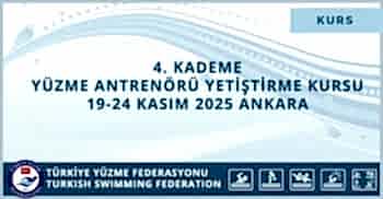 4. KADEME YÜZME ANTRENÖRÜ YETİŞTİRME KURSU 19-24 KASIM 2025 ANKARA