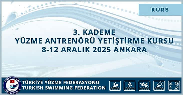 3. KADEME YÜZME ANTRENÖRÜ YETİŞTİRME KURSU 8-12 ARALIK 2025 ANKARA