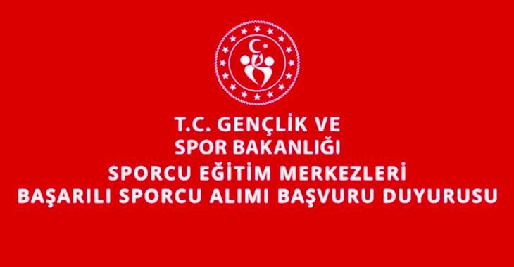 SPORCU EĞİTİM MERKEZLERİ BAŞARILI SPORCU ALIMI BAŞVURU DUYURUSU