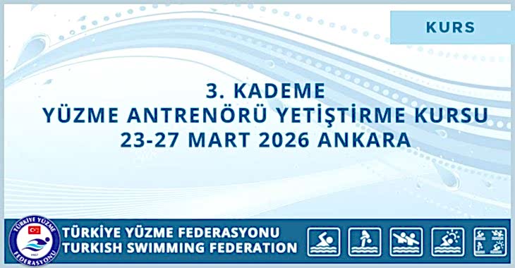 3. KADEME YÜZME ANTRENÖRÜ YETİŞTİRME KURSU 23-27 MART 2026 ANKARA